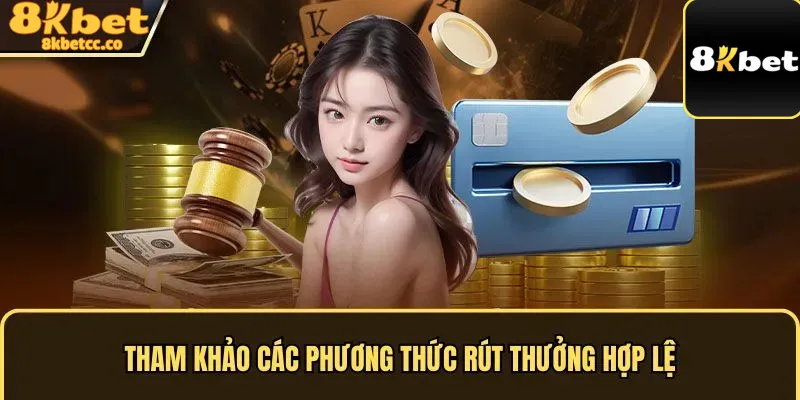 Các phương thức rút tiền 8kbet