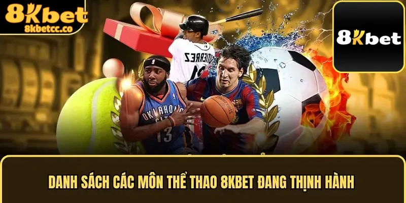 Danh sách các môn thể thao 8kbet đang thịnh hành