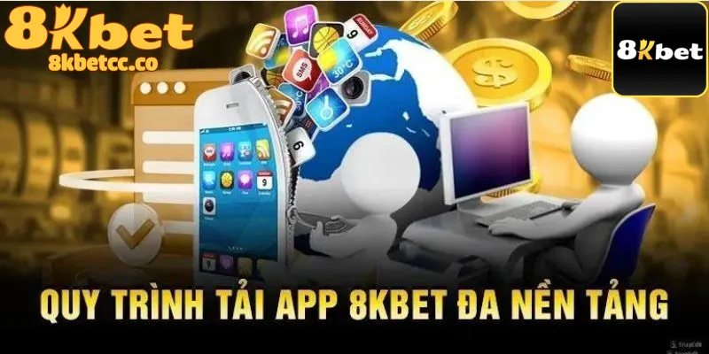 Quy trình tải app 8kbet dễ dàng